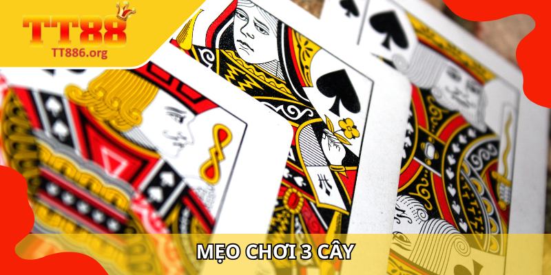 Mẹo chơi 3 cây